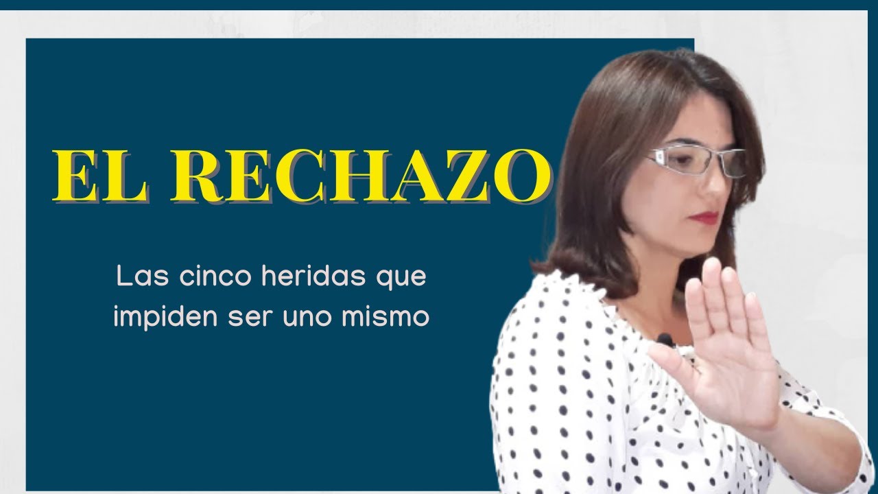 Cómo superar y SANAR 💊 la herida del RECHAZO y su máscara. - YouTube