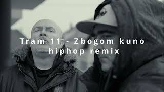 Tram 11 - Zbogom kuno (hiphop remix)