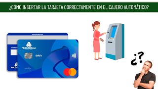 ¿CÓMO COLOCAR LA TARJETA CORRECTAMENTE EN LA RANURA DEL CAJERO AUTOMÁTICO?