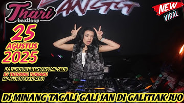 DJ MINANG VIRAL TAGALI GALI JAN DIGALITIAK JUO DJ THARI BEATLOOP 25 AGUSTUS 2025 MP CLUB