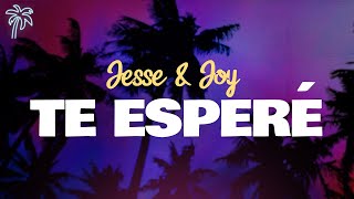 jesse & joy - TE ESPERÉ
