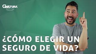 ¿Cómo elegir un seguro de vida?