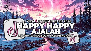 DJ HAPPY HAPPY AJALAH CANDU MENGKANE DJ VIRAL TIKTOK TERBARU 2016