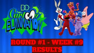 DIMON • CAMI’s Cartoon Elimination - ROUND 1 - WEEK 9 (RESULTS)