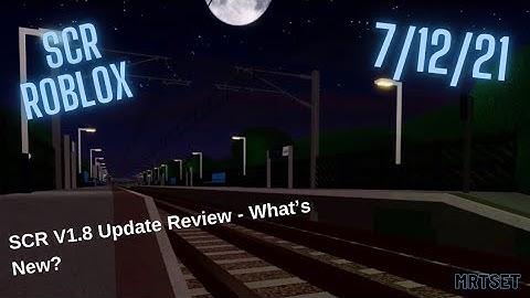 SCR V1.8 Update Review! | Covering 3 Stations - What’s New?