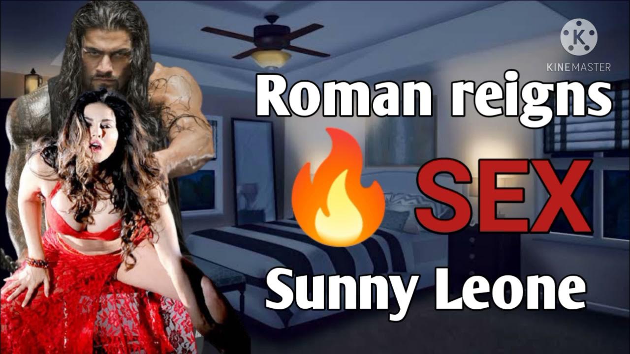 Wwe Sex Video Roman Reigns - à¤°à¥‹à¤®à¤¨ à¤°à¥‡à¤‚à¤¸ à¤¸à¤¨à¥€ à¤²à¤¿à¤¯à¥‹à¤¨ à¤µà¥€à¤¡à¤¿à¤¯à¥‹ Roman reigns & Sunny Leone ðŸ’¯Sex wwe & PðŸ¤ªRN -  YouTube