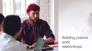 Building positive work relationships