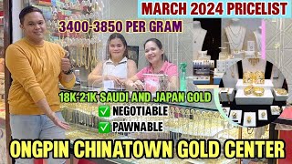 MARCH 2024 PRICELIST NG GOLD SA CHINATOWN GOLD CENTER| Bagsakan ng Ginto 100% LEGIT **MUST WATCH**
