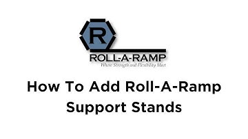 How To Add Roll-A-Ramp Support Stands.