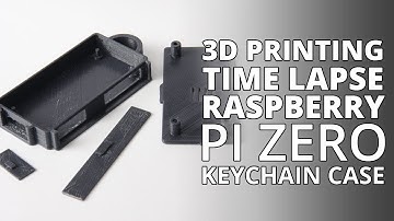 3D Printing Time Lapse - Raspberry Pi Zero Key Chain Case