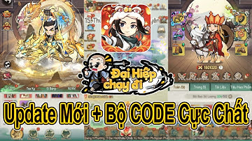 Đại Hiệp Chạy Đi - Update Mới - Bộ CODE Cực Chất - NBSGaming