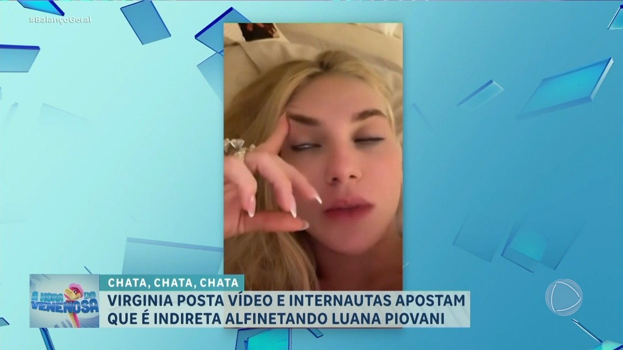 A HORA DA VENENOSA: Virginia posta vídeo e web jura que foi indireta para Luana Piovani