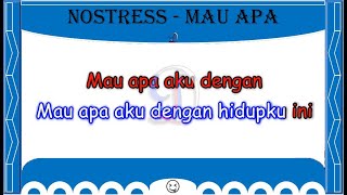 Karaoke : Mau Apa - Nosstress