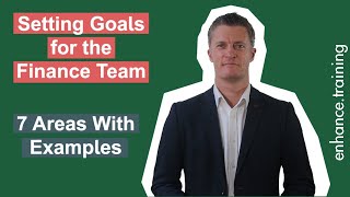 Setting Goals for the Finance Team - 7 Areas with Examples