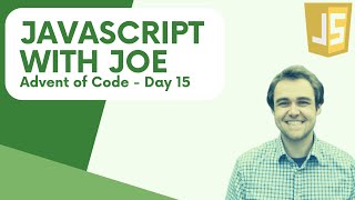 JavaScript with Joe - Advent of Code - Day 15 Profile