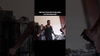 Best way to do low to high cable flys for upper chest