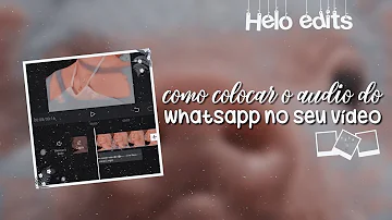 Como colocar áudio do WhatsApp em vídeo?