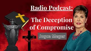 Joyce Meyer Sermons 2021༺The Deception of Compromise - Radio Podcast ༻❣#JoyceMeyer​ ❣