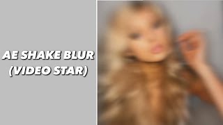 Ae Shake Blur | Video Star