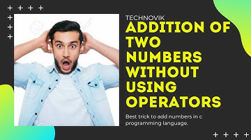 Addition of two numbers without using operators in c