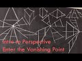 Intro to Perspective: Enter the Vanishing Point