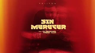 Feliton Ft. Freddy Alca , CH Gedeones - Sin Merecer (Audio)