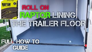 DIY RAPTOR LINER  TRAILER FLOOR UPGRADE!