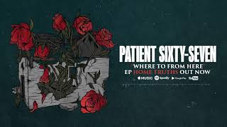 Patient Sixty-Seven - Where To From Here [Audio Stream]