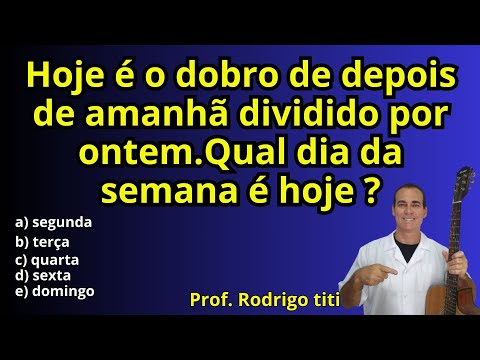 🔥Raciocínio Lógico 🔥Qual é o dia da semana ？ 🔥98% vão errar