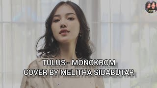 TULUS - MONOKROM | COVER BY MELITHA SIDABUTAR