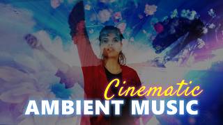 ★ AMBIENT CALM MUSIC ★ Drama Nature Documentary Background Music ★