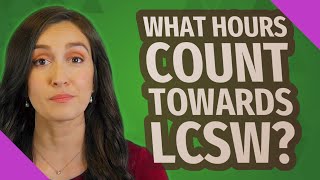 What hours count towards LCSW