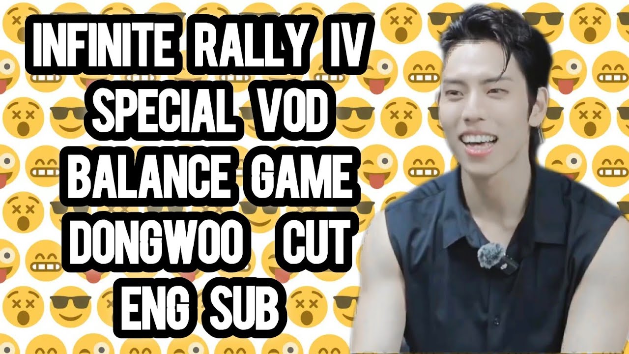 Infinite Rally IV Special VOD Balance Game DongWoo CUT/ Eng Sub - YouTube