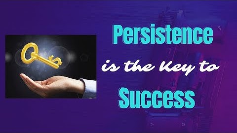 Persistence is the key to Success