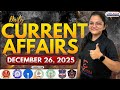 26 December 2025 Current Affairs Today || All Competitive Exams 🔥| Score Booster 📈