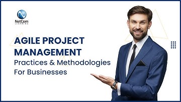 Best Practices And Methodologies of Agile Project Management For Businesses | NetCom Learning