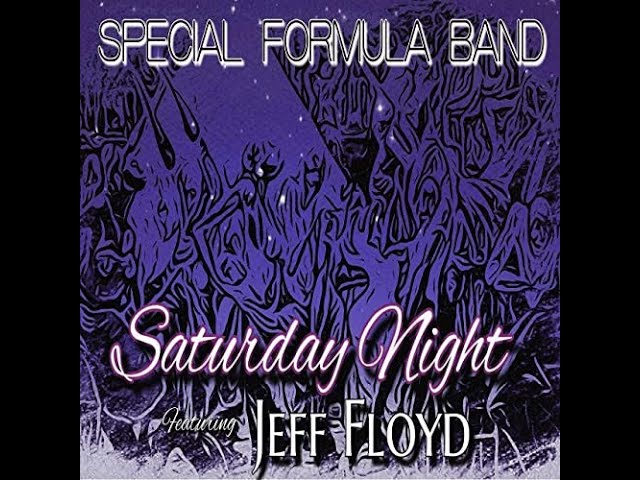Special Formula Band featuring Jeff Floyd Saturday Night