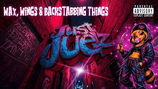 Wax, Wings & Backstabbing Things