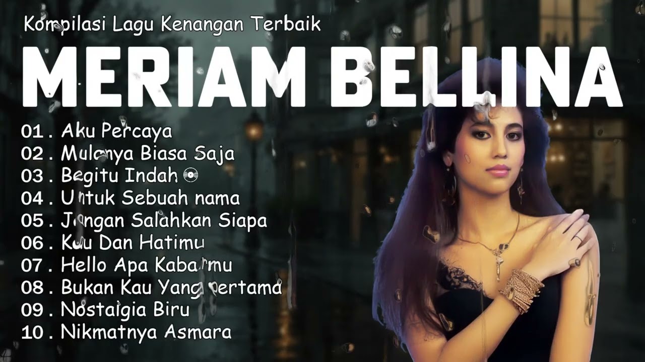 MERIAM BELLINA – Lagu Kenangan Terbaik Sepanjang Masa | Full Album Nostalgia 80an & 90an