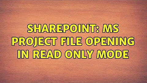 Sharepoint: MS Project file opening in read only mode
