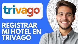 Como Registrar Mi Hotel en Trivago (2026) Tutorial Paso a Paso