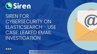 Siren for cybersecurity on Elasticsearch - Use case: Leaked email investigation