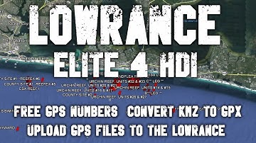 Lowrance Elite 4 HDI - How to Convert KMZ Files to GPX Files & Load [GPS]