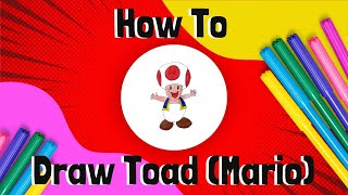 How To Draw Toad From Mario (With Body) | Kids FUN Tutorial | Step By Step