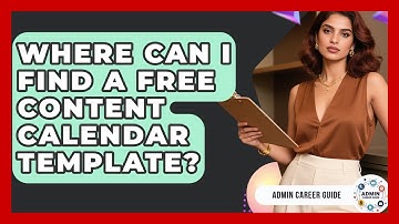 Where Can I Find A Free Content Calendar Template? - Admin Career Guide