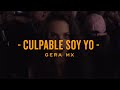 Culpable Soy Yo - Gera MX (Video Oficial)