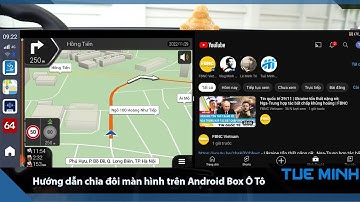 Cách chia đôi màn hình trên Android Box ô tô