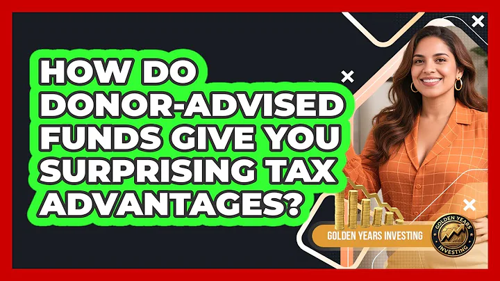 How Do Donor-Advised Funds Give You Surprising Tax Advantages? - Golden Years Investing