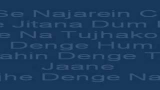 Video thumbnail of "Jaane Nahin Denge Tujhe Lyrics"