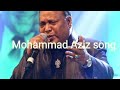 Mohammed aziz song
